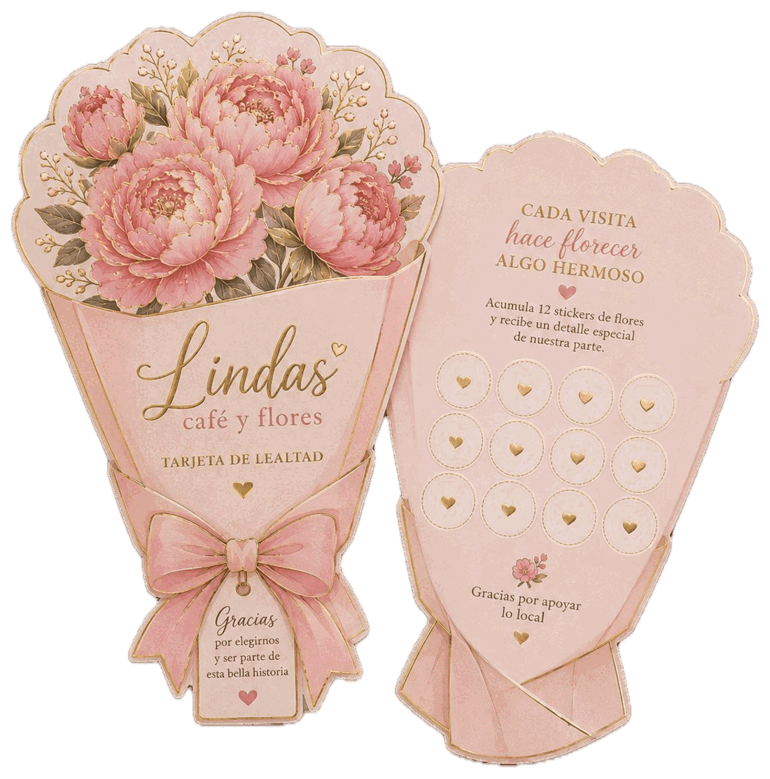 Las dos caras de la tarjeta de lealtad de Lindas, troquelada con forma de ramo de peonías rosas y moño. El frente dice “Lindas café y flores · Tarjeta de lealtad” con una etiqueta colgante: “Gracias por elegirnos y ser parte de esta bella historia”. El reverso dice “Cada visita hace florecer algo hermoso” y tiene doce círculos dorados para pegar los stickers, con la frase “Gracias por apoyar lo local”.